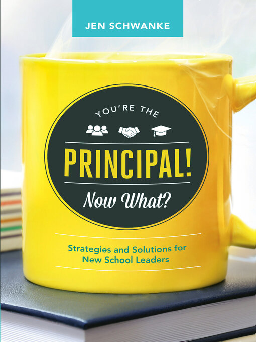 Title details for You're the Principal! Now What? by Jen Schwanke - Available